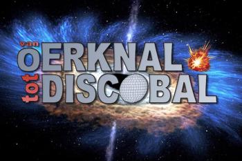 Van Oerknal tot Discobal